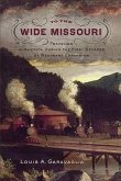 To the Wide Missouri: Traveling in America During the First Decades of Westward Expansion