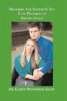 Brothers and Sisters in Sin: Case Histories of Sibling Incest - Mundinger-Klow, Garth