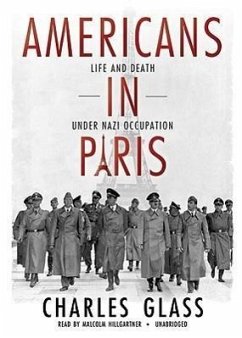 Americans in Paris: Life and Death Under Nazi Occupation - Glass, Charles