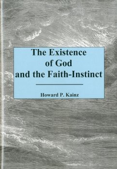 The Existence of God and the Faith-Instinct - Kainz, Howard P.