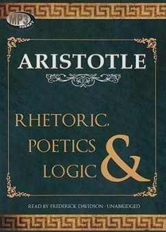 Rhetoric, Poetics, & Logic - Aristotle