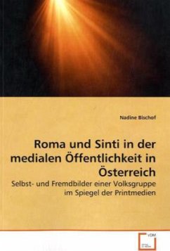 Roma und Sinti in der medialen Öffentlichkeit in Österreich - Bischof, Nadine