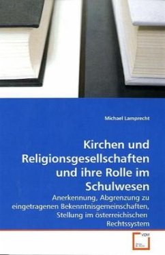 Kirchen und Religionsgesellschaften und ihre Rolle im Schulwesen - Lamprecht, Michael