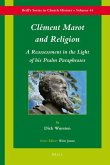 Clément Marot and Religion: A Re-Assessment in the Light of His Psalm Paraphrases