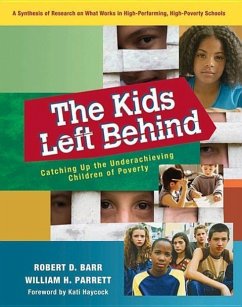 The Kids Left Behind: Catching Up the Underachieving Children of Poverty - Barr, Robert D.; Parrett, William H.