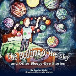 The Bedtime of the Sky and Other Sleepy-Bye Stories - Wolfe, Carolyn