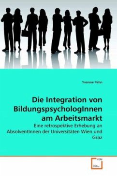 Die Integration von BildungspsychologInnen am Arbeitsmarkt - Pehn, Yvonne