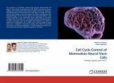 Cell Cycle Control of Mammalian Neural Stem Cells Cell Cycle Control of Mammalian Neural Stem Cells
