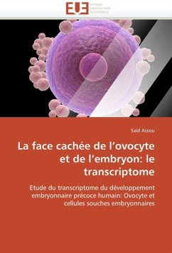 La Face Cachée de l'Ovocyte Et de l'Embryon: Le Transcriptome - Assou, Said