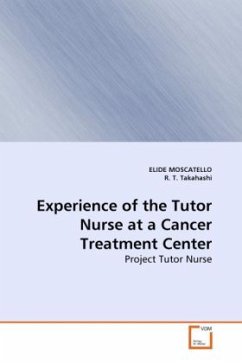Experience of the Tutor Nurse at a Cancer Treatment Center - Moscatello, Elide;Takahashi, R. T.