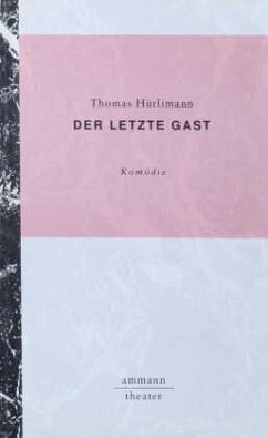 Der letzte Gast - Hürlimann, Thomas