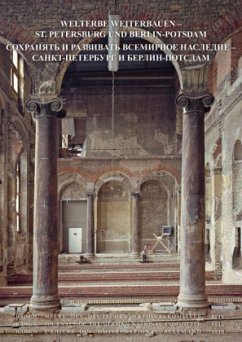 Welterbe weiterbauen - St. Petersburg und Berlin-Potsdam Welterbe weiterbauen - St. Petersburg und Berlin-Potsdam