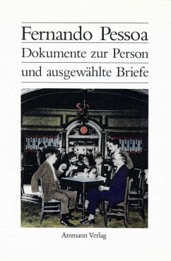 Dokumente zur Person und ausgewählte Briefe - Pessoa, Fernando