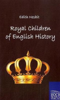 Royal Children of English History - Nesbit, Edith