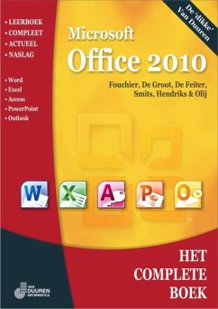 Het complete boek microsoft office 2010 / druk 1 - Fouchier, Francisca J.C. Groot, de Feiter, de Smit, Peter
