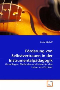 Förderung von Selbstvertrauen in der Instrumentalpädagogik - Edelhoff, Daniel