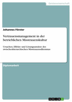 Vertrauensmanagement in der betrieblichen Misstrauenskultur - Förster, Johannes