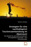 Strategien für eine nachhaltige(re) Tourismusentwicklung im Alpenraum