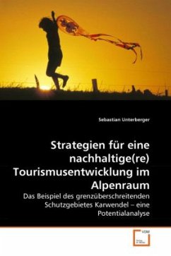 Strategien für eine nachhaltige(re) Tourismusentwicklung im Alpenraum - Unterberger, Sebastian