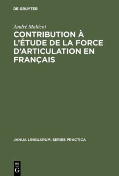 Contribution à l'étude de la force d'articulation en français - Malécot, André
