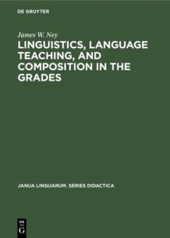 Linguistics, language teaching, and composition in the grades - Ney, James W.