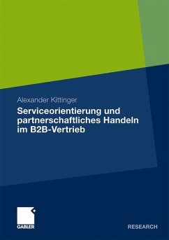 Serviceorientierung und partnerschaftliches Handeln im B2B-Vertrieb - Kittinger, Alexander