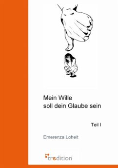 Mein Wille soll dein Glaube sein - Loheit, Emerenza