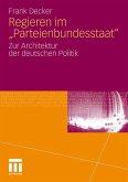 Regieren im &quote;Parteienbundesstaat&quote;