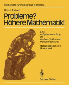 Probleme? Höhere Mathematik! Eine Aufgabensammlung zur Analysis, Vektor- und Matrizenrechnung - Trinkaus, Hans L.