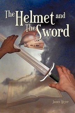 The Helmet and the Sword - Meyer, James W.