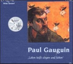 Paul Gauguin - Leben heißt singen und lieben. (Inclusive CD).