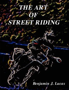 The Art of Street Riding - Lucas, Benjamin J.