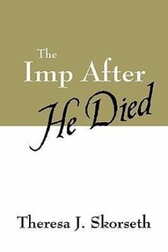 The Imp After He Died - Skorseth, Theresa J.