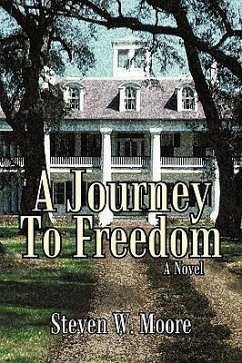 A Journey to Freedom - Moore, Steven W.