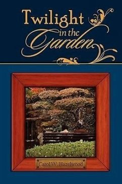 Twilight in the Garden - Hazelwood, Carol W.
