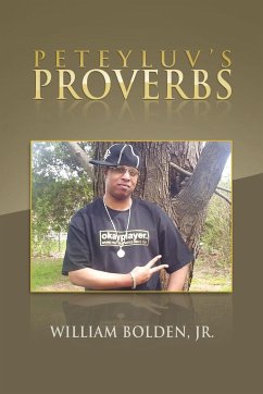 Peteyluv's Proverbs - Bolden Jr, William