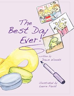 The Best Day Ever! - Dawn Woods, Woods; Dawn Woods