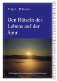 Den Rätseln des Lebens auf der Spur Den Rätseln des Lebens auf der Spur