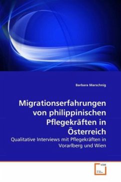 Migrationserfahrungen von philippinischen Pflegekräften in Österreich - Marschnig, Barbara