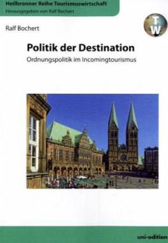 Politik der Destination - Bochert, Ralf