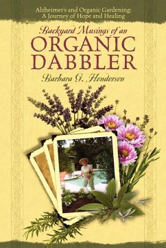 Backyard Musings of An Organic Dabbler - Henderson, Barbara G