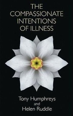 The Compassionate Intentions of Illness - Humphreys, Tony; Ruddle, Helen