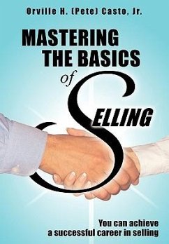 Mastering the Basics of Selling - Casto Jr, Orville H. (Pete)