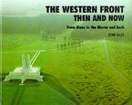 Western Front: Then and Now - From Mons to the Marne and Back