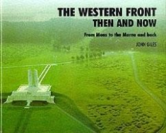 Western Front: Then and Now - From Mons to the Marne and Back - Giles, John