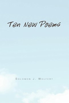 Ten New Poems - Wolfert, Solomon J.