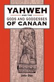 Yahweh and the Gods and Goddesses of Canaan Yahweh and the Gods and Goddesses of Canaan