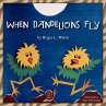 When Dandelions Fly - Bild 1
