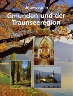 Unterwegs in Gmunden und der Traunseeregion - Baumgartner, Ekkehart / Walter Bammer / Friedrich Janu