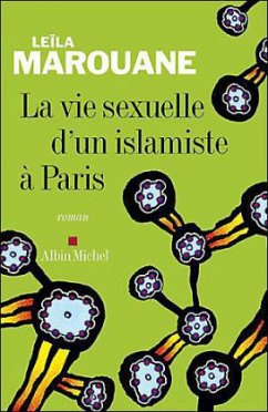 Vie Sexuelle D'Un Islamiste a Paris (La) - Marouane, Leila